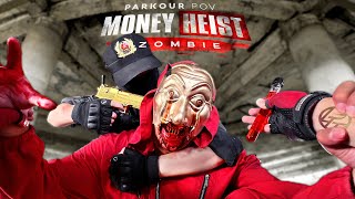 Parkour MONEY HEIST vs ZOMBIE ver93  DAWN Of The DEAD POV In REAL LIFE by LATOTEM [upl. by Asikal889]