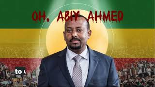 Oh Abiy Ahmed [upl. by Ahsinned]