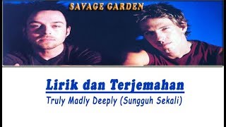 Savage Garden  Truly Madly Deeply  Lirik  Terjemahan Indonesia [upl. by Tessa692]