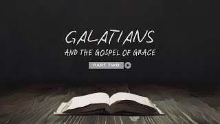 Galatians and the Gospel of Grace Part 2  Oct 13 2024  Cobourg Alliance Church [upl. by Haziza424]