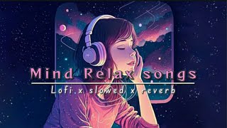 Mind Relax Lofi Mashup  Hindi Bollywood  Songs  Lofi Slowed x Reverb  Feel This Vibes [upl. by Knut]