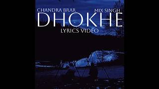 DHOKHE CHANDRA BRAR Ft MIX SINGH LYRICS VIDEO Chandra Brar New Song Dhokhe Lyrics Dhokhe Song lyric [upl. by Suoinuj]