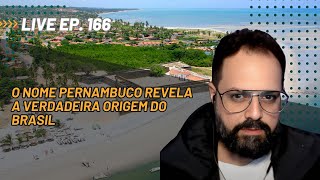 166  O VERDADEIRO SIGNIFICADO DO NOME PERNAMBUCO [upl. by Ahsitniuq264]