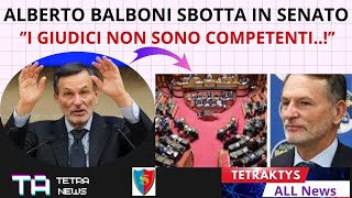 BALBONI SBOTTA IN SENATO quotI GIUDICI NON SONO COMPETENTI [upl. by Raimundo435]