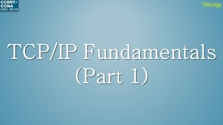 CCENTCCNA  02  TCPIP Addressing Fundamentals Part 1 [upl. by Sherard]