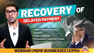 HOW TO SOLVE THE PROBLEM OF DELAYED PAYMENTS FOR MSMEs  MODES PRECAUTIONS AND SOLUTIONS WEBINAR [upl. by Aerdnuahs]