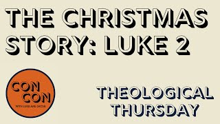 The Real Christmas Story  Theological Thursday [upl. by Edrock]