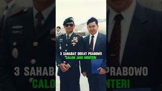 3 SAHABAT DEKAT PRABOWO SUBIANTO CALON MENTERI DI KABINET ZAKEN PRABOWO GIBRAN [upl. by Eentihw]