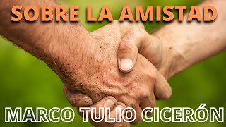 Marco Tulio Cicerón  Sobre la amistad [upl. by Gris674]