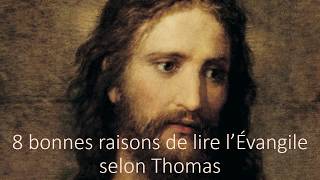 8 bonnes raisons de lire lÉvangile selon Thomas [upl. by Kashden559]