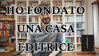 HO FONDATO UNA CASA EDITRICE nasce CANTONI EDITORE [upl. by Clarita]