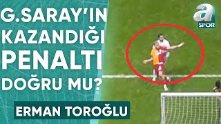 Galatasarayın Kazandığı Penaltı Doğru Mu Erman Toroğlu Yorumladı Galatasaray 21 Kayserispor [upl. by Ecirtemed287]