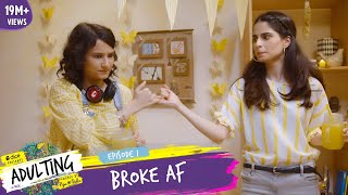 Dice Media  Adulting  Web Series  S01E01  Broke AF [upl. by Acired]