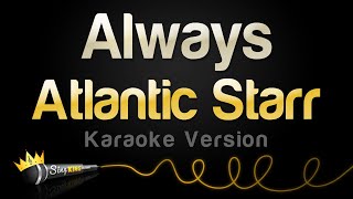 Atlantic Starr  Always Karaoke Version [upl. by Aillicsirp]