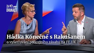 Konečná s Rakušanem se pohádali o vyšetřování zásahu na FF UK  Za pět minut dvanáct [upl. by Enerahs337]