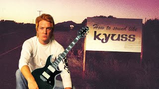 How to Sound Like Kyuss [upl. by Eidson]