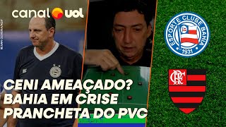 ROGÉRIO CENI PERDEU DE NOVO PARA O FLAMENGO O QUE HÁ COM BAHIA PVC EXPLICA NA PRANCHETA [upl. by Laenaj]