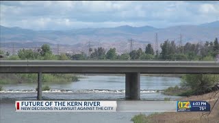 The future of the Kern River new decisions in lawsuit against the city [upl. by Hannala]