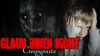 Glaub ihnen nicht CREEPYPASTA GERMANDEUTSCH [upl. by Akemak]