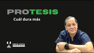 PRÓTESIS Cual dura más  Dr Luis Susaníbar Urólogo y Andrólogo [upl. by Aniara892]