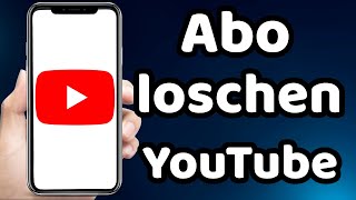 Youtube Abo loschen Handy 2023 Schnell  Einfach [upl. by Nahtanaoj]