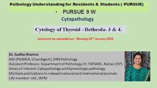 Pursue 9 W  Cytology of Thyroid –  Bethesda 3 amp 4 [upl. by Irap763]