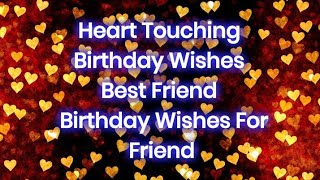 heart touching birthday wishes best friend  A birthday wishes for friend part2 [upl. by Wells832]