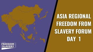 ASIA REGIONAL FORUM FREEDOM FROM SLAVERY  DAY 1 [upl. by Ingvar]