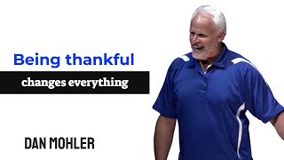 ✝️ Being thankful changes everything  Dan Mohler [upl. by Seek]