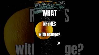 Rhyming Riddle What Rhymes with Orange [upl. by Yelruc]