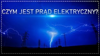 Czym jest prąd elektryczny i elektryczność Prosteintuicyjne wyjaśnienie [upl. by Naujud]