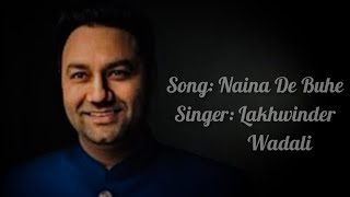 Naina De Buhe  Lakhwinder Wadali  Lyrical Qawali Video [upl. by Ozne526]