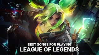 Ive been playing league of legends all day with the songs on this playlist [upl. by Clayberg188]