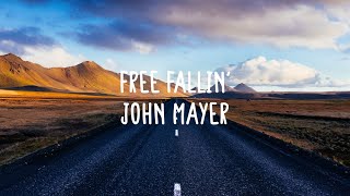 John Mayer  Free Fallin Lyrics [upl. by Tsai56]