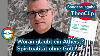 TheoClip Sonderausgabe Woran glaubt ein Atheist Spiritualität ohne Gott [upl. by Ayrb877]