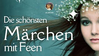 💃Die schönsten Märchen Hörbücher zum Einschlafen aus dem Reich der Feen langes Hörbuch [upl. by Schnabel]