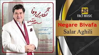 Salar Aghili  Negare Bivafa  سالار عقیلی  نگار بی وفا [upl. by Renaud504]