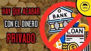 ¿Hay que acabar con el dinero PRIVADO y crear DINERO PÚBLICO [upl. by Denise621]