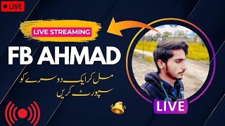 FB Ahmad is live Come Lets support each other [upl. by Gerhardine]