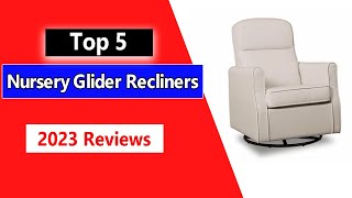 Top 5 Best Nursery Glider Recliners 2023 [upl. by Ysdnyl]