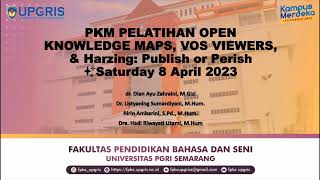 PKM PELATIHAN OPEN KNOWLEDGE MAPS VOS VIEWERS amp Harzing Publish or Perish pelatihan workshop [upl. by Ebaj309]