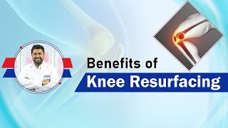 Benefits of Knee Resurfacing  Dr Monish Malhotra [upl. by Onaivatco174]