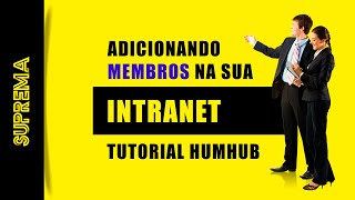 TUTORIAL HUMHUB Parte 2   Adicionando usuários à sua INTRANET  Passo a Passo [upl. by Slater]