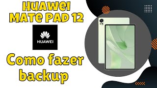 Como fazer backup de Huawei Mate Pad 12  Backup do Google [upl. by Craner797]