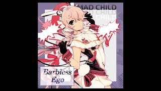 MAD CHILD  Barbless Ego [upl. by Ludba607]