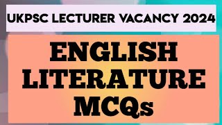 ENGLISH LITERATURE MCQs UKPSC LECTURER VACANCY 2024 [upl. by Aeht248]