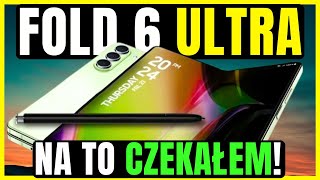 Samsung Galaxy Z Fold 6 ULTRA  SZYKUJĄ SIĘ DUŻE ZMIANY [upl. by Prochora7]