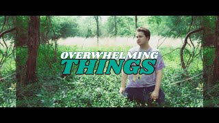 Overwhelming Things Trailer 1 [upl. by Levon]