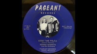 WISCONSIN POLKA Bernie Roberts  Good Time Polka  Pageant 706  1959 [upl. by Abbye826]