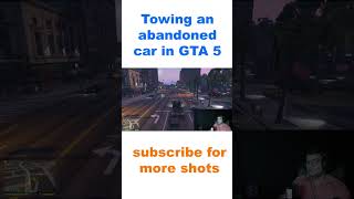 Towing an abandoned car in GTA 5 gaming gameplay gta5 letsplay abrar funnymoments [upl. by Ahsyekat551]